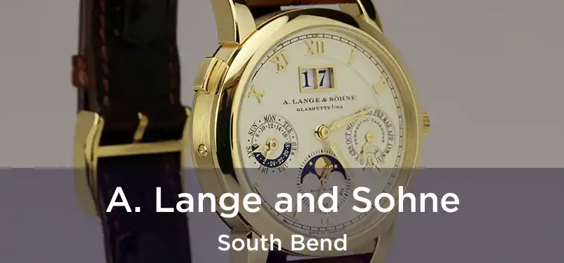 A. Lange and Sohne South Bend