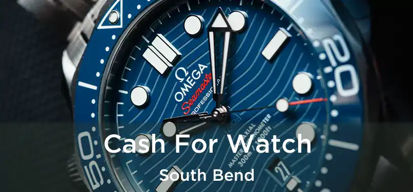 Cash For Watch South Bend