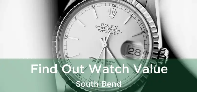 Find Out Watch Value South Bend