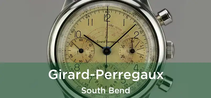 Girard-Perregaux South Bend