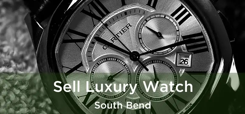 Sell Luxury Watch South Bend