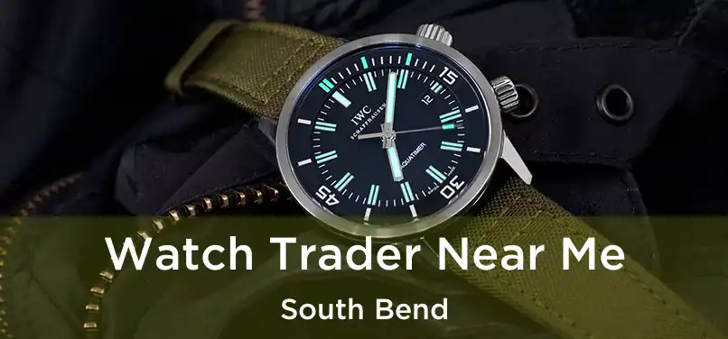 Watch Trader Near Me South Bend